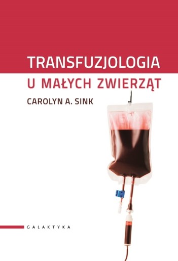 TRANSFUZJOLOGIA U MAŁYCH ZWIERZĄT - NOWOŚĆ