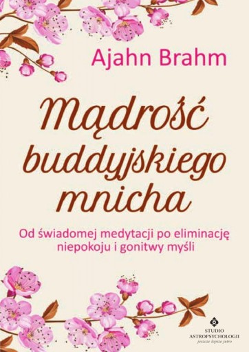 Mądrość buddyjskiego mnicha Ajahn Brahm