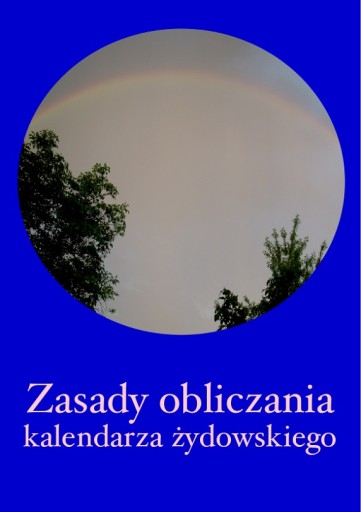Zasady obliczania kalendarza żydowskiego Józef Kornel Witkowski