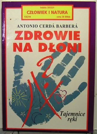 Zdrowie na dłoni (Tajemnice ręki) A. Cerda Barbera