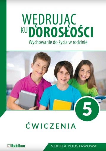 Wędrując ku dorosłości Klasa 5 Ćwiczenia Rubikon