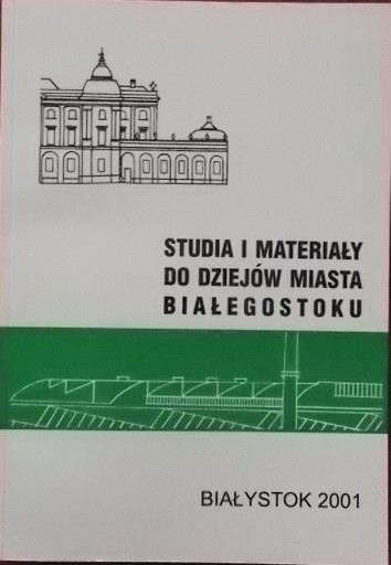 STUDIA I MATERIAŁY DO DZIEJÓW MIASTA BIAŁEGOSTOKU