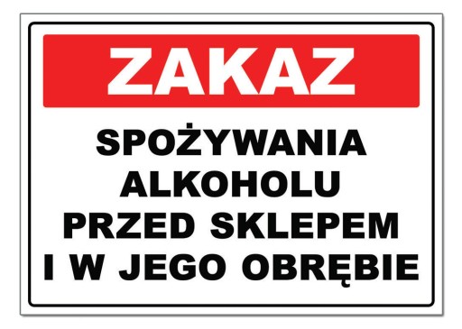 ZAKAZ SPOŻYWANIA ALKOHOLU tablica tabliczka znak przed sklepem obrębie