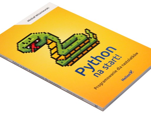 Python na start! Programowanie dla nastolatków