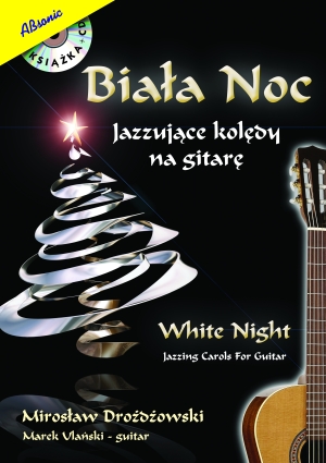 Biała noc - Jazzujące kolędy na gitarę GITARA