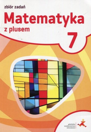 Matematyka z plusem Klasa 7 Zbiór zadań GWO