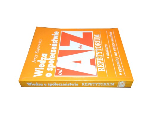 WIEDZA O SPOŁECZEŃSTWIE A-Z REPETYTORIUM Suprewicz