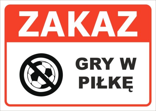 TABLICZKA ZAKAZ GRY W PIŁKĘ 35x25 CM - PRODUCENT