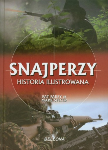 Farey - Spicer SNAJPERZY HISTORIA ILUSTROWANA