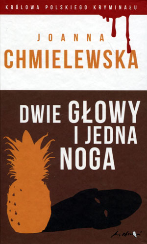 DWIE GŁOWY I JEDNA NOGA Joanna Chmielewska