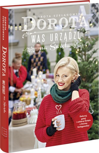 Dorota was urządzi na święta Dorota Szelągowska