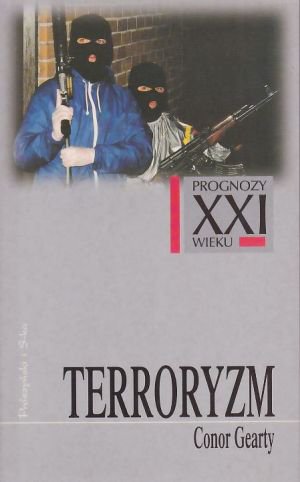 Zdjęcie oferty: Conor Gearty - Terroryzm prognozy XXI wieku